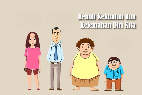 Mengenali Kekuatan dan Kelemahan Diri