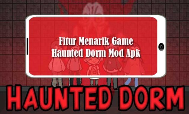 Haunted Dorm Mod Apk