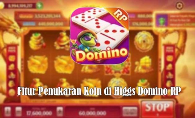 fitur penukaran koin di higgs domino rp